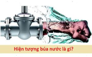 Hiện tượng búa nước là gì