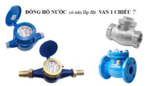 Có nên lắp van 1 chiều cho đồng hồ nước